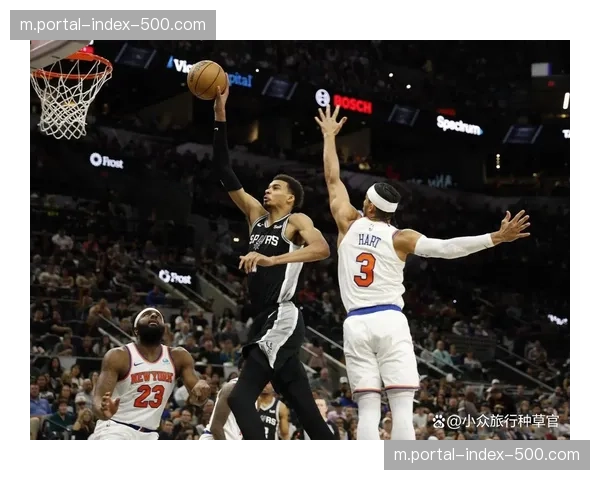 布伦森24分7助攻掌控节奏 尼克斯双核驱动击溃马刺防线 布伦森24分7助攻掌控节奏 尼克斯双核驱动击溃马刺防线